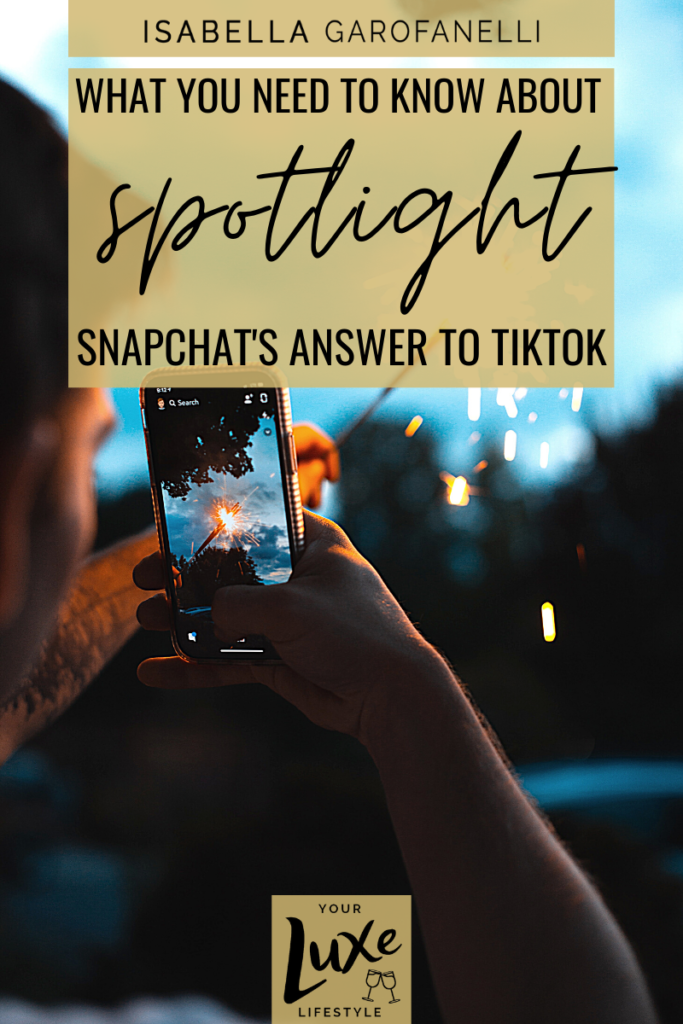 What You Need to Know About Spotlight, Snapchat’s Answer to TikTok