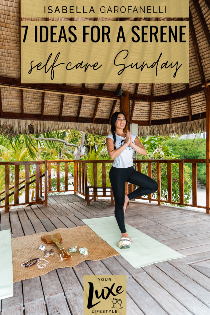 7 Ideas for a Serene Self-Care Sunday At Home