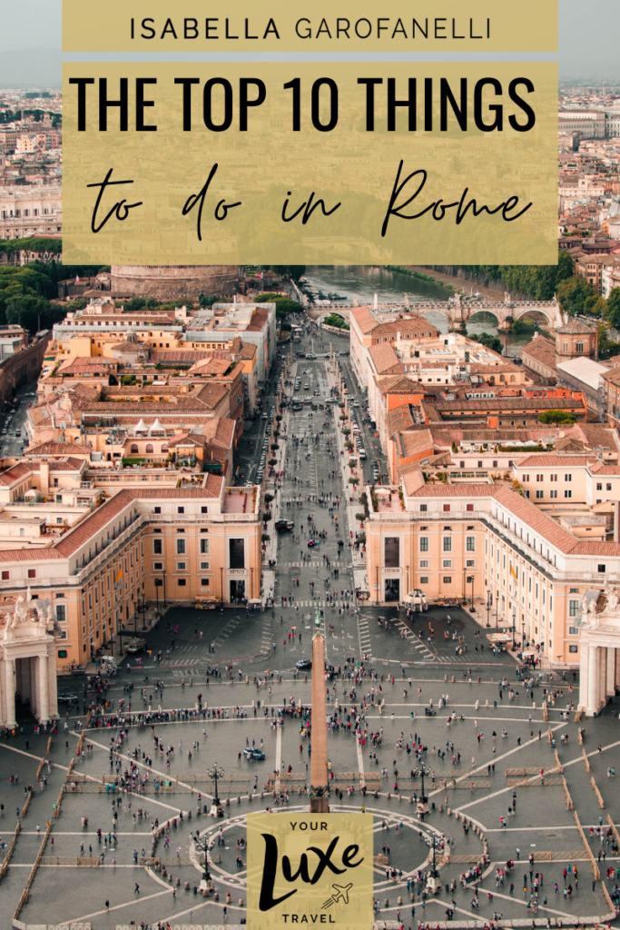 The Top 10 Things To Do in Rome, Italy